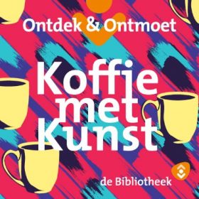 Koffie met Kunst in de bieb!